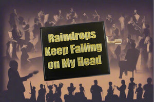 Raindrops Keep Fallin’ On My Head - Music Chest